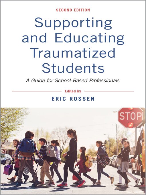 Title details for Supporting and Educating Traumatized Students by Eric Rossen - Available